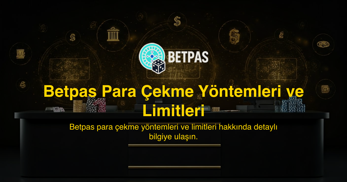 Betpas Para Çekme Yöntemleri ve Limitleri