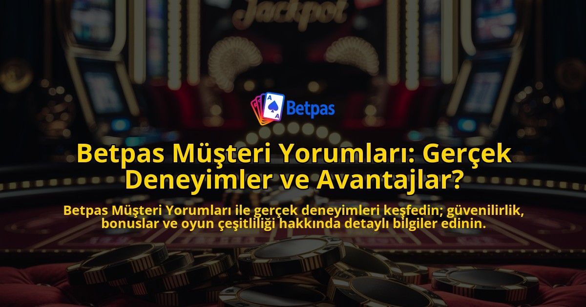 Betpas-Mteri-Yorumlar-Gerek-Deneyimler-ve-Avantajlar-overlay-1768434113.jpg