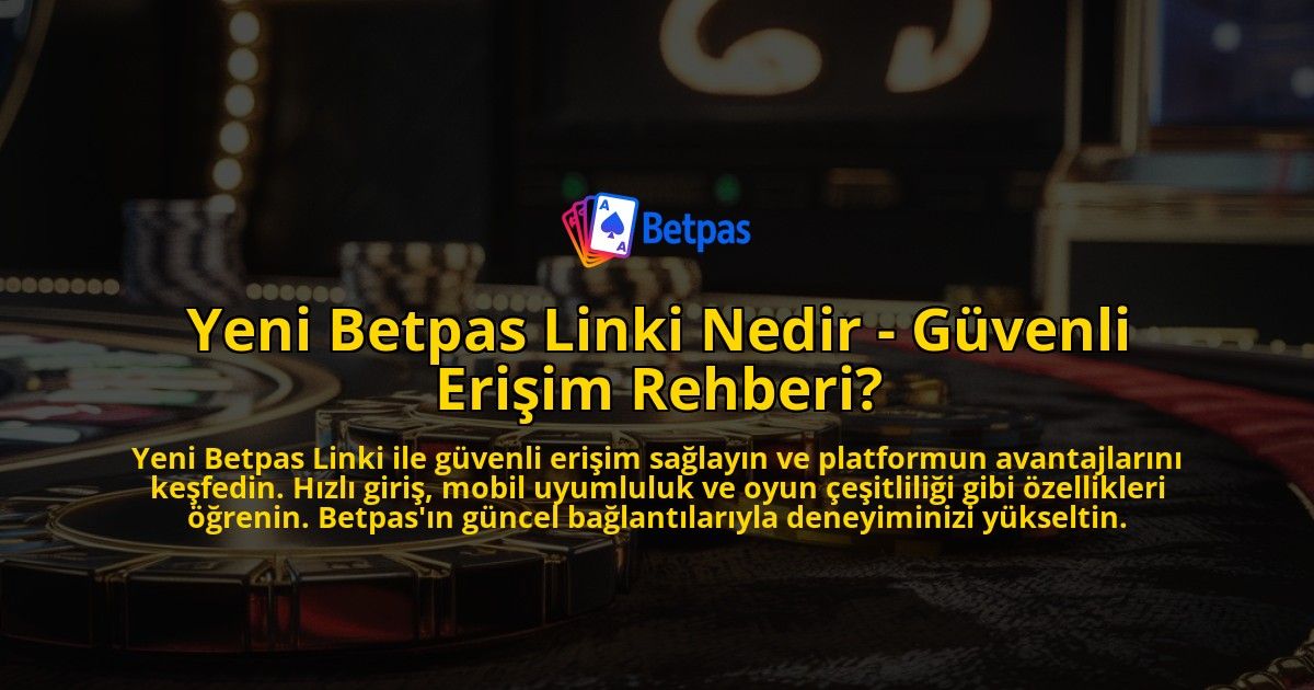 Yeni-Betpas-Linki-Nedir---Gvenli-Eriim-Rehberi-overlay-1768597692.jpg