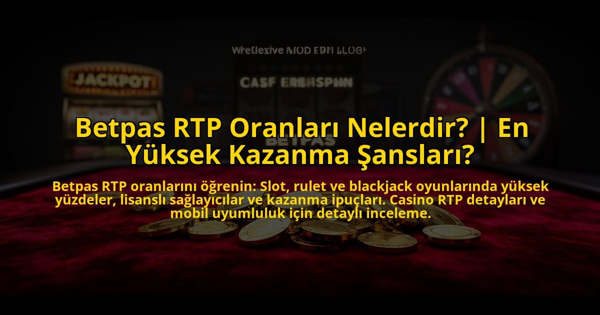 Betpas-RTP-Oranlari-Nelerdir-En-Yuksek-Kazanma-Sanslari-overlay-1773699643.jpg